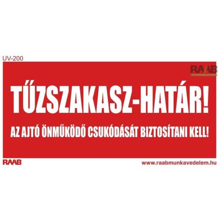 Tűzszakasz határ! Az ajtó önműködő csukódását biztosítani kell! tábla