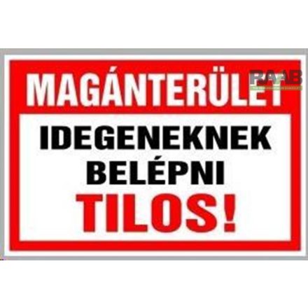Magánterület idegeneknek belépni Tilos! - tábla