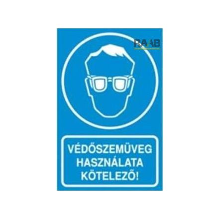 Védőszemüveg használata kötelező!  tábla