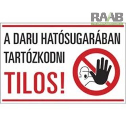 A daru hatósugarában tartózkodni tilos! matrica