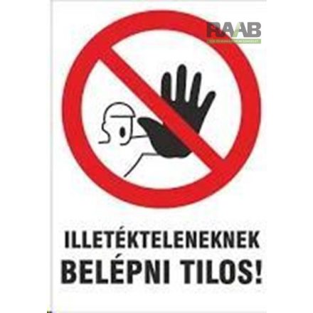 Illetékteleneknek belépni tilos! tábla