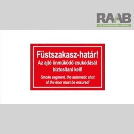 Füstszakasz-határ! tábla két nyelven, nagy méretben