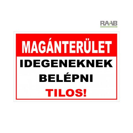 Magánterület idegeneknek belépni tilos! -  Kültéri tábla 