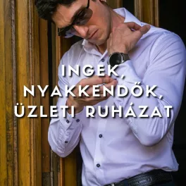 Ingek, nyakkendők, üzleti ruházat
