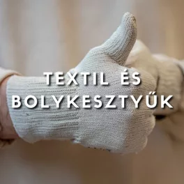 Textil és bolykesztyűk